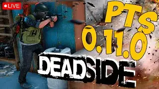 DEADSIDE ➤ ОБНОВА 0.11.0 СЕРВЕР ПТС ➤ ЧАСТЬ 30 🔴 #deadside