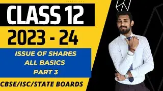 Issue of Shares | All basics in the easiest way | Class 12 | Part 3