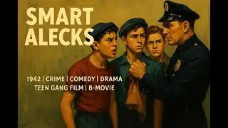 Smart Alecks | 1942 | Crime | Comedy | Drama | Teen Gang Film | B-Movie