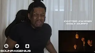 Potter Payper - Daily Duppy | GRM Daily #5MilliSubs | Genius Reaction