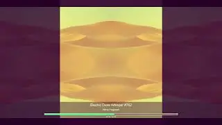 Electric Dune Whisper #762 Music by NIMAX