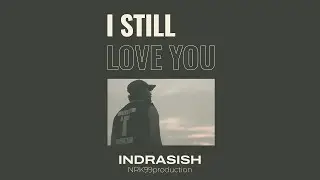 Indrasish - I STILL LOVE YOU (Official Music Video) | Dream sequence | Blur Story