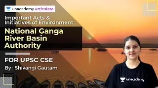 National Ganga River Basin Authority | UPSC CSE 2021 | By Shivangi Gautam