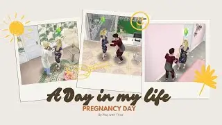 A Day in My Life | Pregnancy Day in The Sims | Sims Family Gameplay