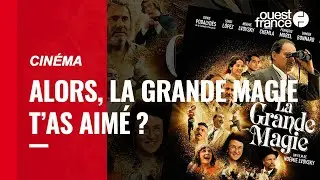 Alors, « La Grande magie » de Noémie Lvovsky, t'as aimé ?