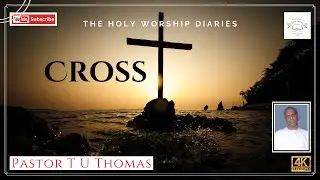 Cross / Message By Pastor T U Thomas / The Pentecost Mission Message / TPM