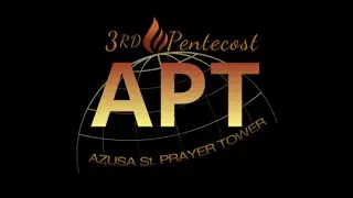 3rd-Pentecost Azusa St. Prayer Tower