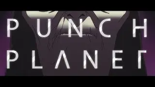 Punch Planet - Cinematic Intro