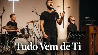 Tudo Vem de Ti | Gratidão que Transforma | Groove | Worship