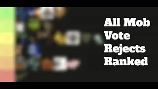 Ranking Every Mob Vote Reject