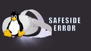 Oculus Quest 2/Quest/Go Fix SideQuest Safeside Error On Linux - Oculus Sideload, OBB Files, VR