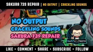 Sakura 739 Repair | No ouput | Crackling sounds