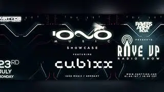 Rave Up Radio 017 - IONO Showcase with DJ Cubixx