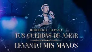 Rodrigo Tapari - Tus Cuerdas De Amor / Levanto Mis Manos (En Vivo)