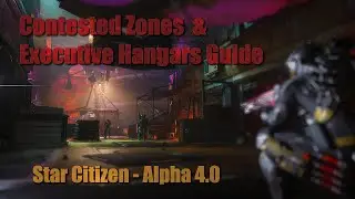 Star Citizen - Contested Zones and Executive Hangars - What you Need to Know