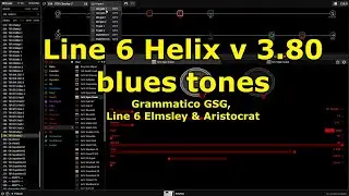 Helix v 3.80 | Line 6 Elmsley/Aristocrat, Grammatico GSG blues impros