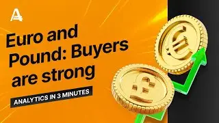 Euro and Pound: Buyers are strong | AMarkets