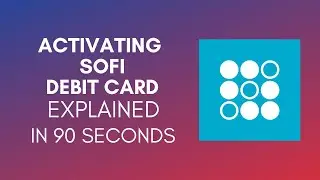 How To Activate SoFi Debit Card? (2024)