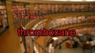 What does thromboxane mean?