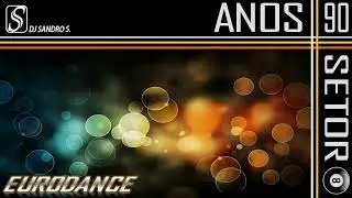 EURODANCE ANOS 90'S VOL: 57 DJ SANDRO S.