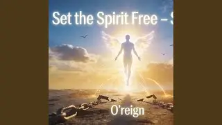 Set the spirit free