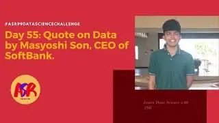 Day 55: Quote on data by Masayoshi CEO of SoftBank || Day55 || #ASR99daysdatasciencechallenge #ASR