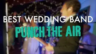 The Best Wedding Band In The UK - 'Punch The Air'