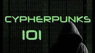 Cypherpunks 101: 'JoinMarket and Confidential Transactions' with Adam Gibson