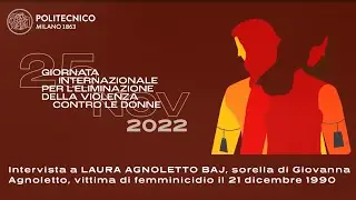 Intervista a Laura Agnoletto Baj, sorella di Giovanna Agnoletto, vittima di femminicidio