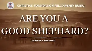THE SHEPHARD SPIRIT- GEOFFREY G.N.KINUTHIA  - BURNING-BUSH SERVICE - 18/01/2026.