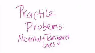 Tangent and Normal Line Practice Problems