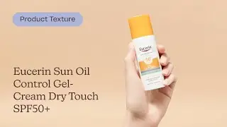 Eucerin Sun Oil Control Gel-Cream Dry Touch SPF50+ Texture | Care to Beauty