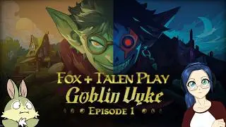 Fox and Talen Play Goblin Vyke - Thief Tycoon! — Episode 1