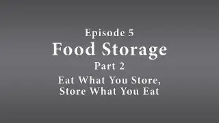 Be Ready Utah PrepCast Episode 5: Food Storage, Part 2 (Eat What You Store, Store What You Eat)