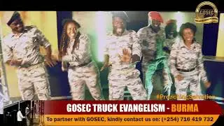 GOSEC TRUCK EVANGELISM - BURMA. 31/08/2021.