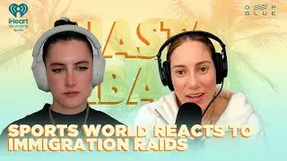 Sports World Reacts to Immigration Raids | Hasta Abajo with Cami & Meli