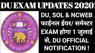 DU, SOL & NCWEB EXAM UPDATES 2020! DU EXAM CONFIRM! DU EXAM NEW NOTIFICATION 2020! CAMPUS NEWS !