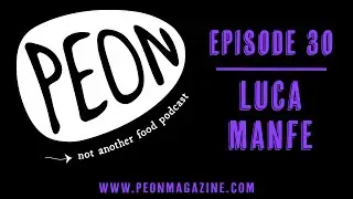 PEON Podcast - Ep. 30/31 - Luca Manfe (pt 1 & 2)