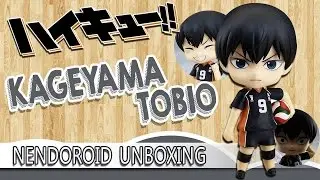 HAIKYUU!! || Kageyama Tobio Nendoroid || Unboxing