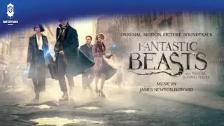 Fantastic Beasts and Where To Find Them Official Soundtrack | End Titles | WaterTower