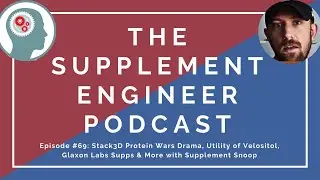 SuppEngr69: Stack3D Protein Wars Finalists, Velositol, Glaxon Labs, & 