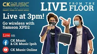 CK Music Live From The Floor: Go wireless with Samson XPD2