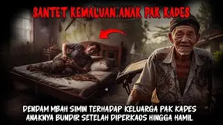 DENDAM ! SANTET ANAK PAK KADES YANG SUDAH BUAT ANAK MBAH SIMIN BUNDIR - SANTET KEMALUAN