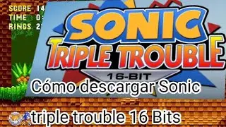 Tutorial de como descargar Sonic triple trouble 16 Bits en Android :D