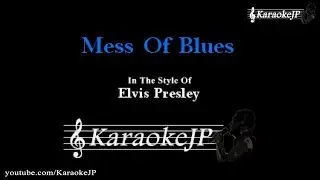 Mess Of Blues (Karaoke) - Elvis Presley