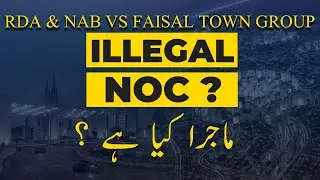 Faisal Town Group Scandal|Faisal Town Exposed|FIR against Faisal Town Group|RDA & NAB NOC Problem