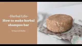 How to make herbal shampoo bar 如何製作香草洗髮餅
