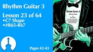 Rhythm Guitar 3, Lesson 23 | Moveable C7 Shape (pages 42-43)