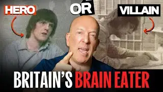 BRITAINS BRAIN EATER: True Crime Deep Dive (ROBERT MAUDSLEY) Criminal or Hero?