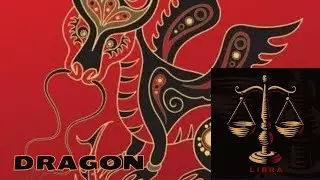 LIBRA - DRAGON